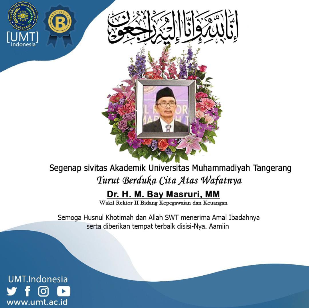 Wakil Rektor II Bidang Kepegawaian dan Keuangan Universitas Muhammadiyah Tangerang (UMT) Dr. H. M. Bay Masruri, MM meninggal dunia.