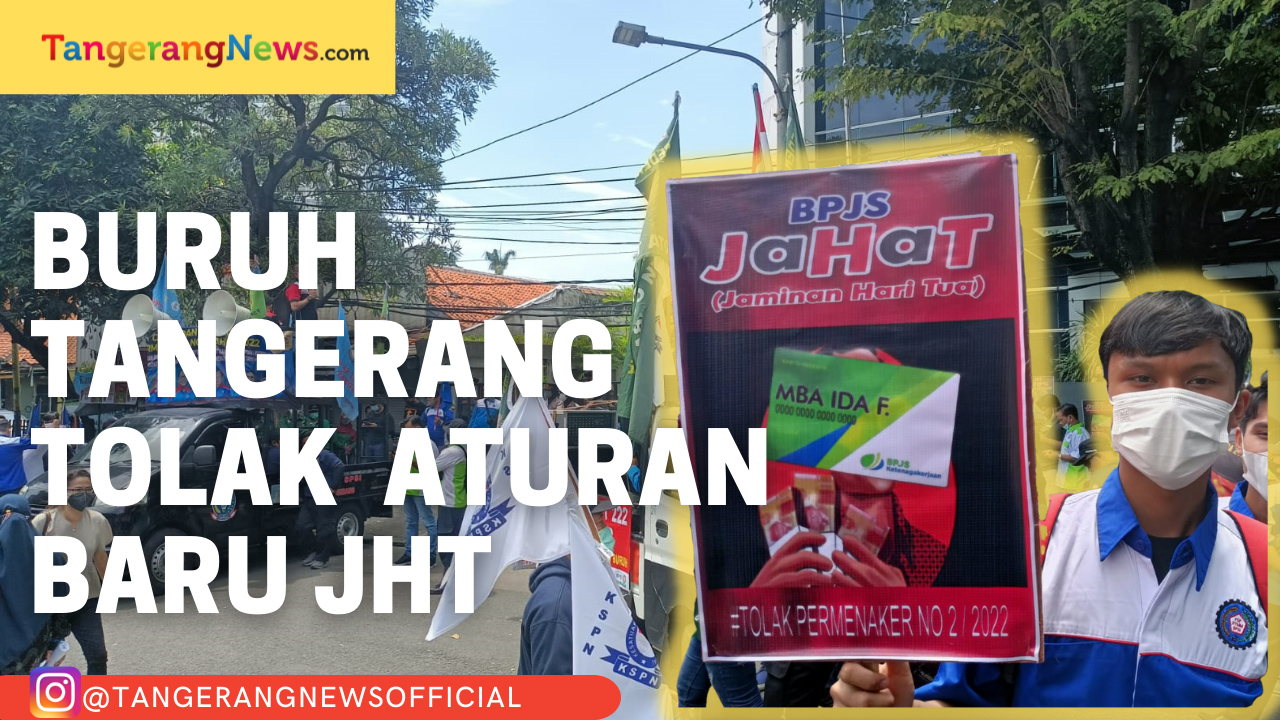 Ratusan Buruh Demo Kantor Bpjs Di Tangerang Tolak Aturan Baru Jht