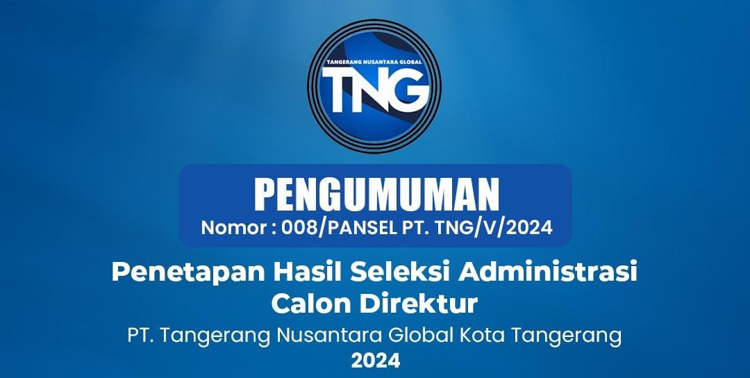 Daftar 10 Peserta Calon Direktur PT TNG Kota Tangerang