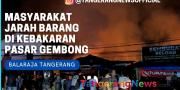 Warga Berebut Jarah Barang Sisa Bekas Kebakaran di Pasar Gembong Tangerang