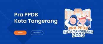 Pra-PPDB SMP Negeri Kota Tangerang Dibuka hingga 12 Juli, Ini Kelengkapan Berkasnya&#160;