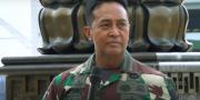 Jenderal Andika Ogah Bela Prajurit TNI Terbukti Langgar Hukum